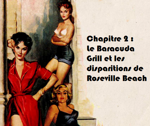 Chapitre 3 : Le Barracuda Grill et les disparitions de Roseville Beach