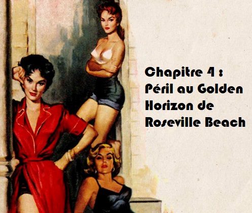 Chapitre 4 : Péril à Golden Horizon de Roseville Beach